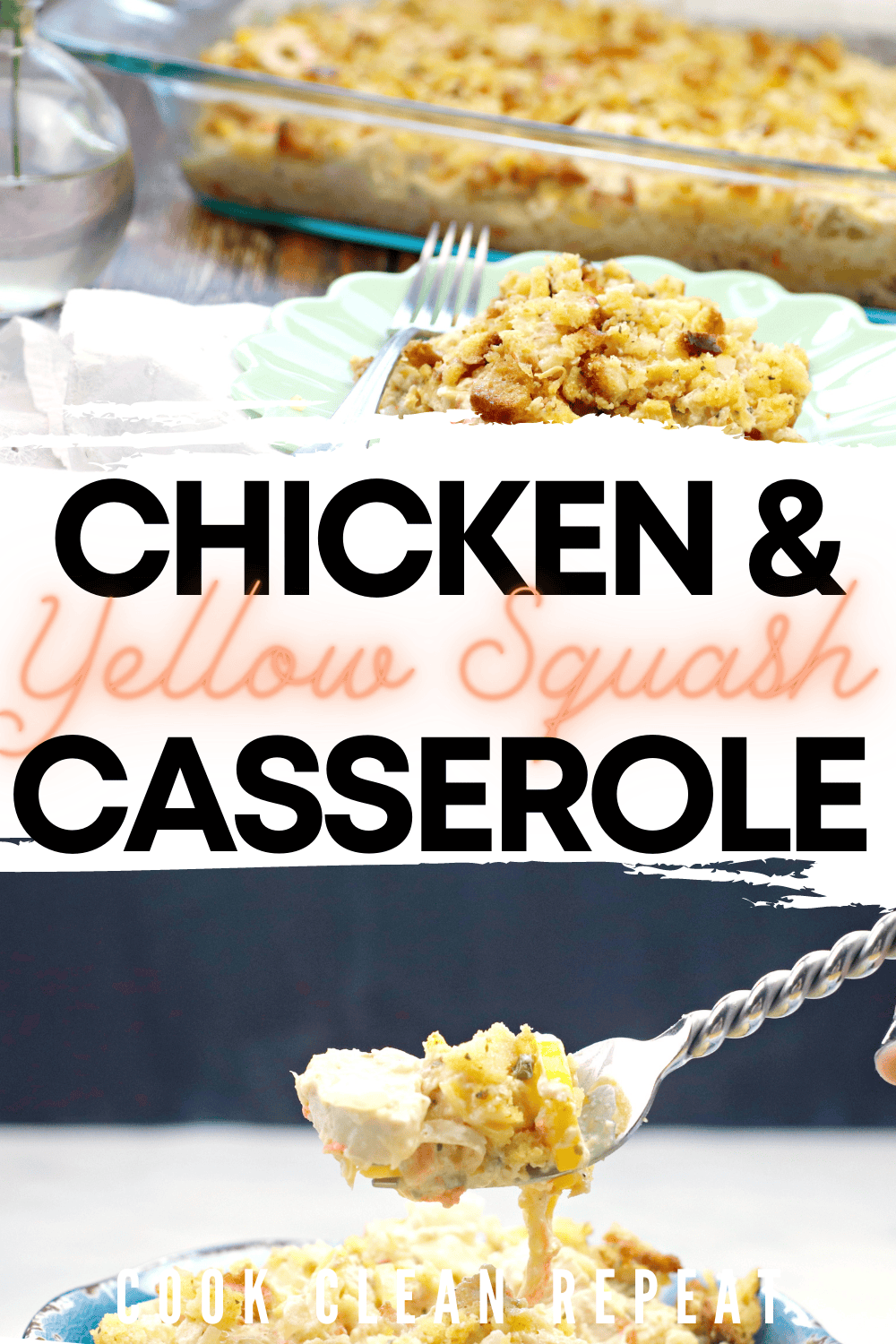 Pin showing the title across the middle with the finished chicken and yellow squash casserole photos at top and bottom. 