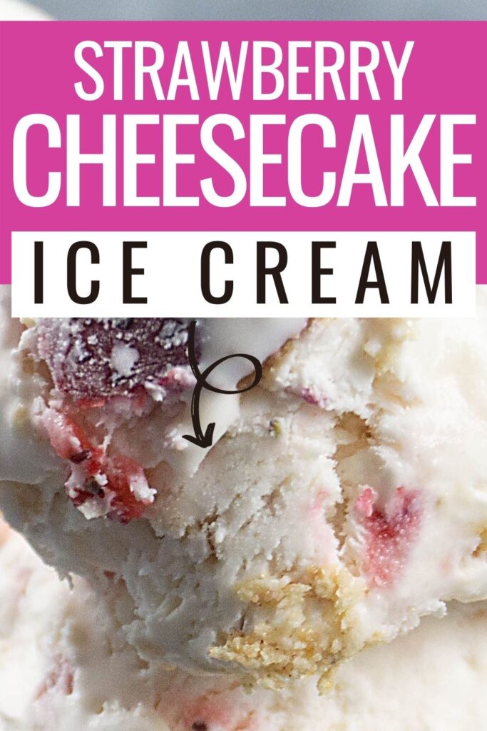 Pin showing the finished strawberry cheesecake ice cream ready to eat title across the top.