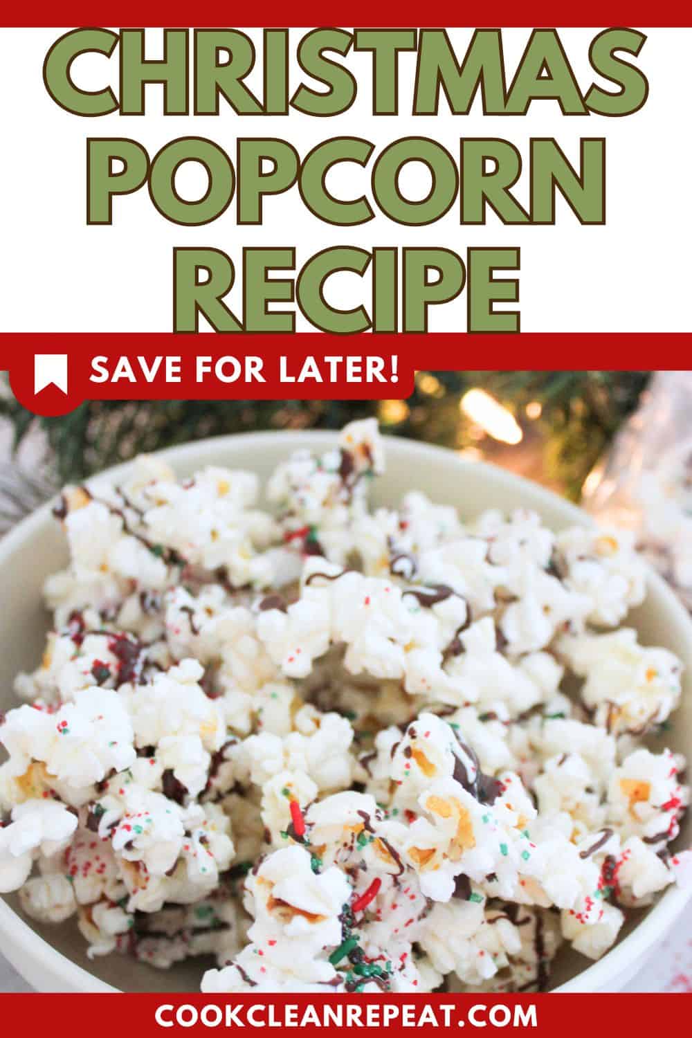 Pinterest image that says Christmas popcorn recipe save for later.